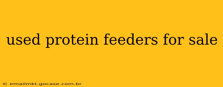 used protein feeders for sale