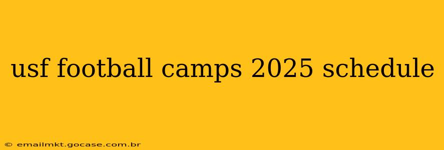 usf football camps 2025 schedule