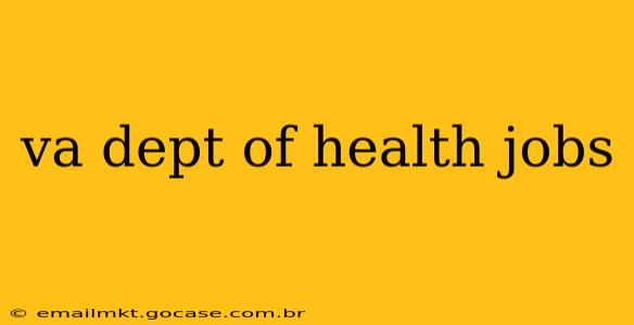 va dept of health jobs