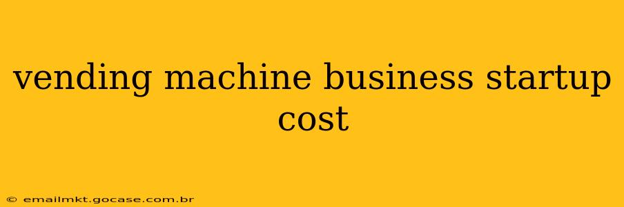 vending machine business startup cost