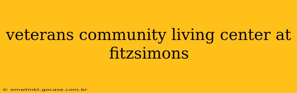 veterans community living center at fitzsimons