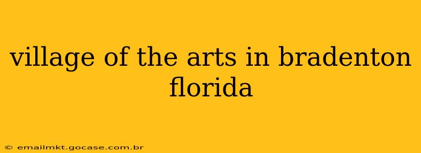 village of the arts in bradenton florida