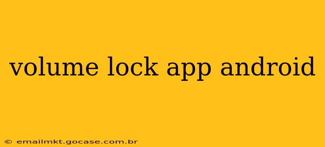 volume lock app android