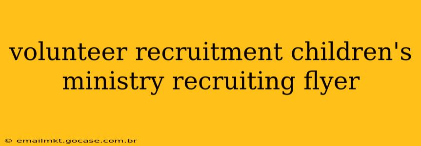 volunteer recruitment children's ministry recruiting flyer