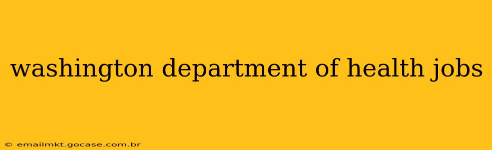 washington department of health jobs