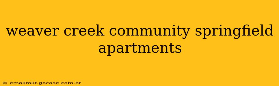 weaver creek community springfield apartments