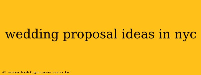 wedding proposal ideas in nyc
