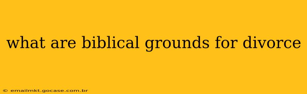 what are biblical grounds for divorce