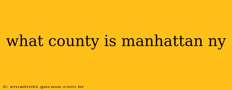 what county is manhattan ny