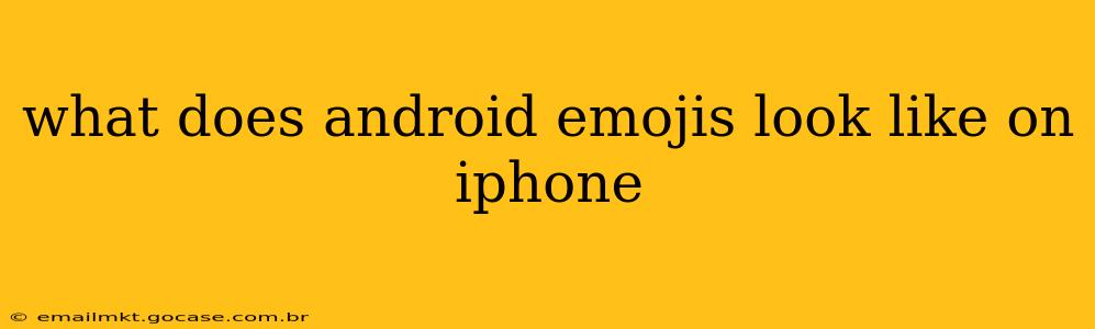 what does android emojis look like on iphone