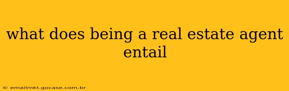 what does being a real estate agent entail