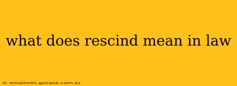 what does rescind mean in law