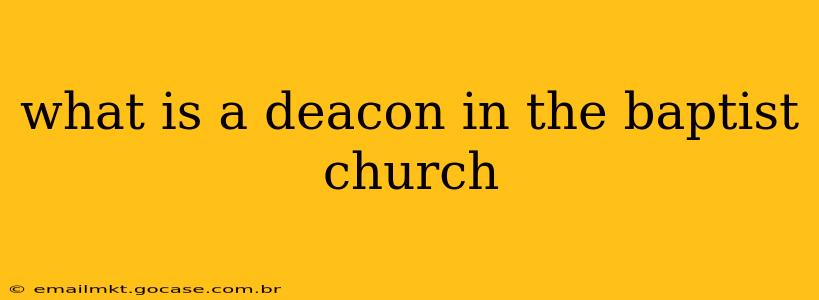 what is a deacon in the baptist church