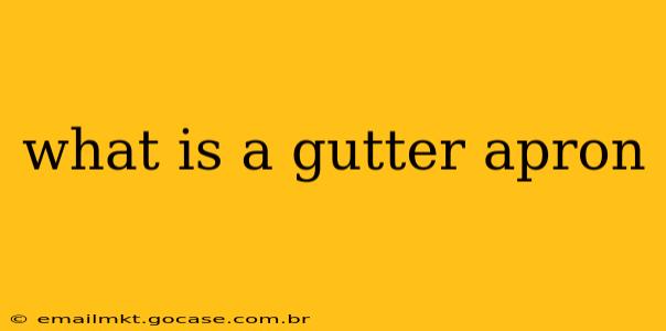 what is a gutter apron