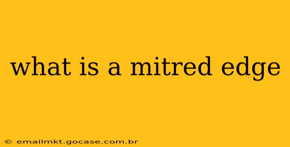 what is a mitred edge