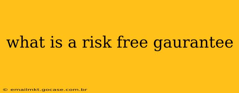 what is a risk free gaurantee