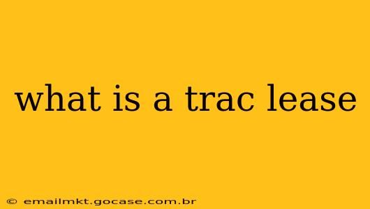 what is a trac lease