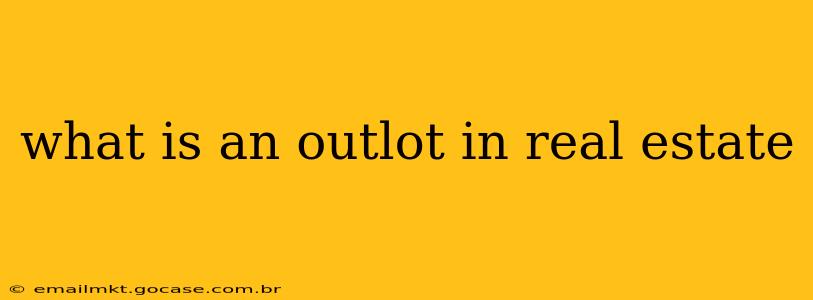 what is an outlot in real estate