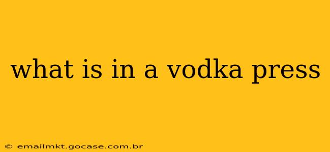 what is in a vodka press
