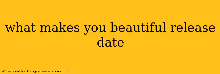what makes you beautiful release date