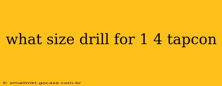 what size drill for 1 4 tapcon
