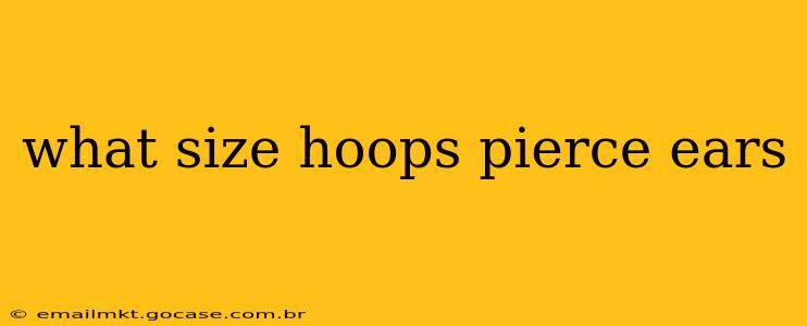what size hoops pierce ears