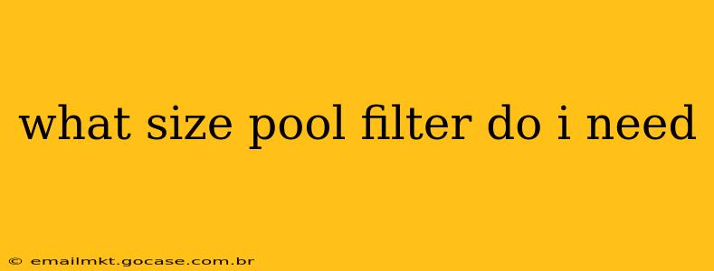 what size pool filter do i need