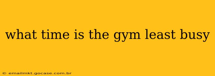 what time is the gym least busy