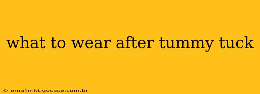 what to wear after tummy tuck