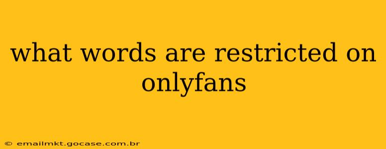 what words are restricted on onlyfans