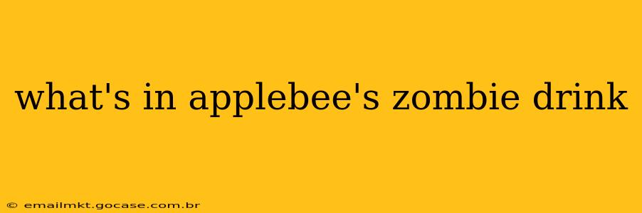 what's in applebee's zombie drink