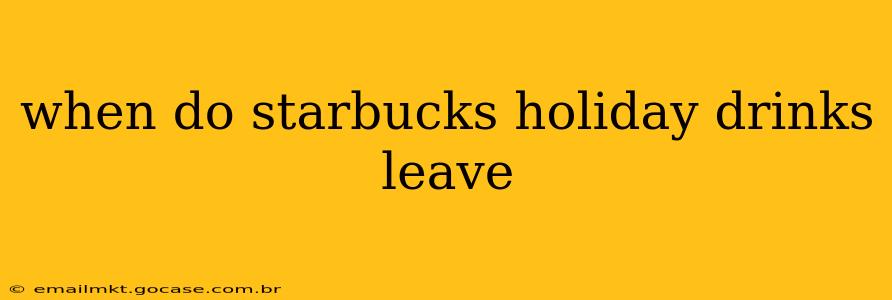 when do starbucks holiday drinks leave