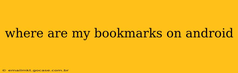 where are my bookmarks on android