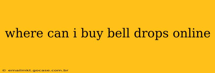 where can i buy bell drops online