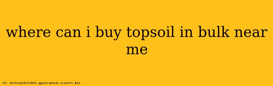where can i buy topsoil in bulk near me