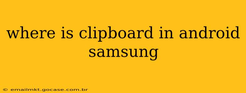where is clipboard in android samsung