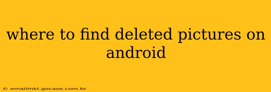 where to find deleted pictures on android