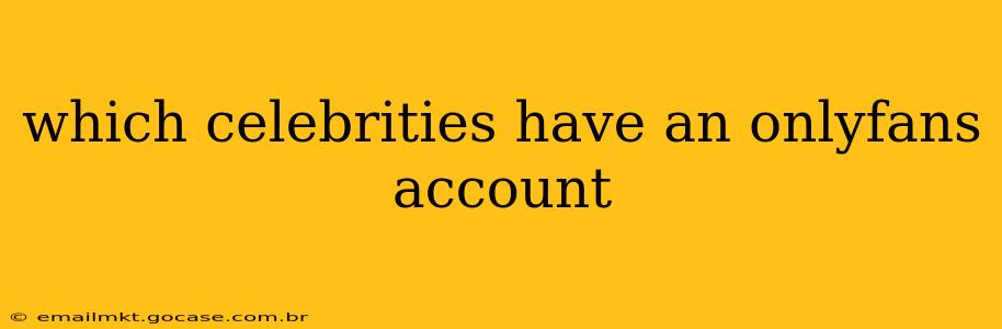 which celebrities have an onlyfans account