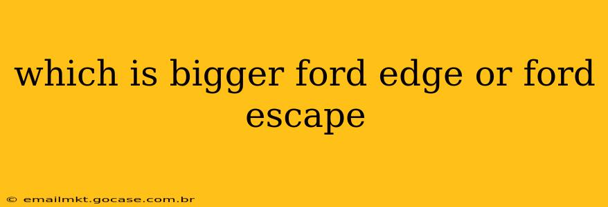 which is bigger ford edge or ford escape
