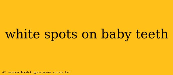 white spots on baby teeth