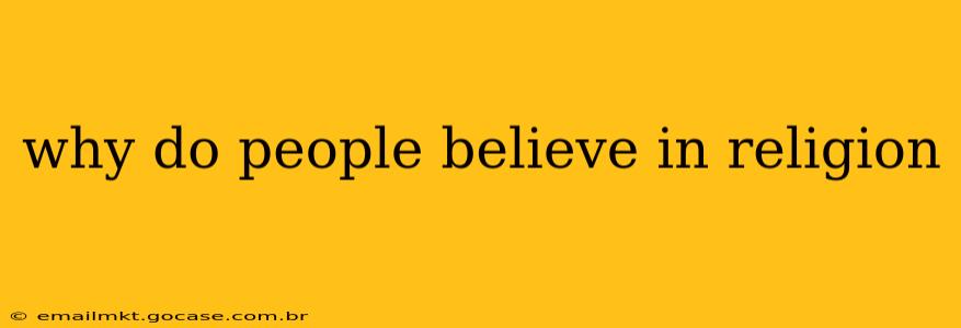 why do people believe in religion