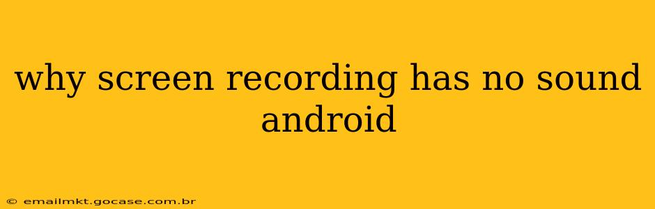 why screen recording has no sound android