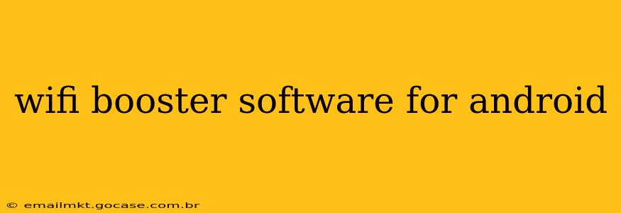 wifi booster software for android