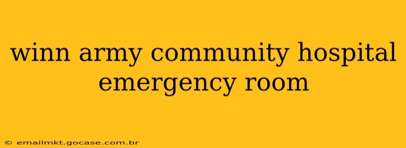 winn army community hospital emergency room