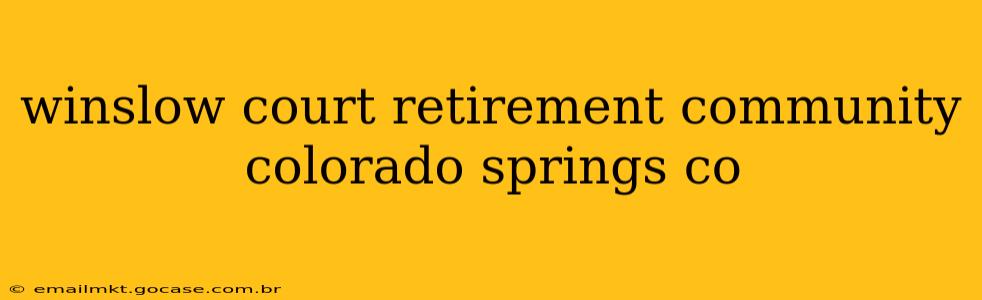 winslow court retirement community colorado springs co