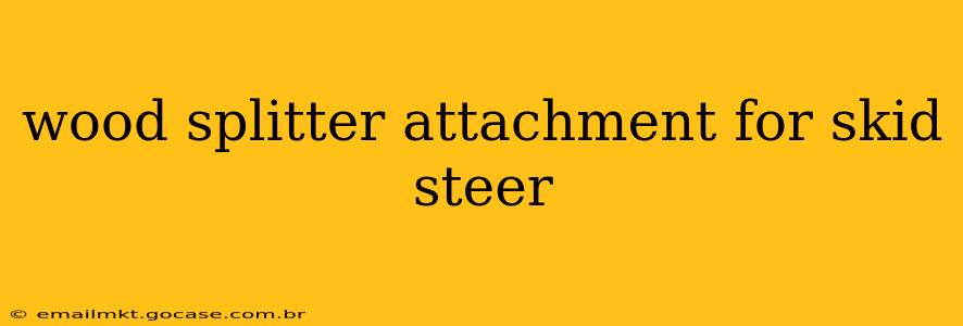 wood splitter attachment for skid steer