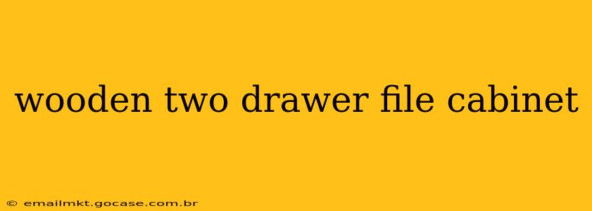 wooden two drawer file cabinet
