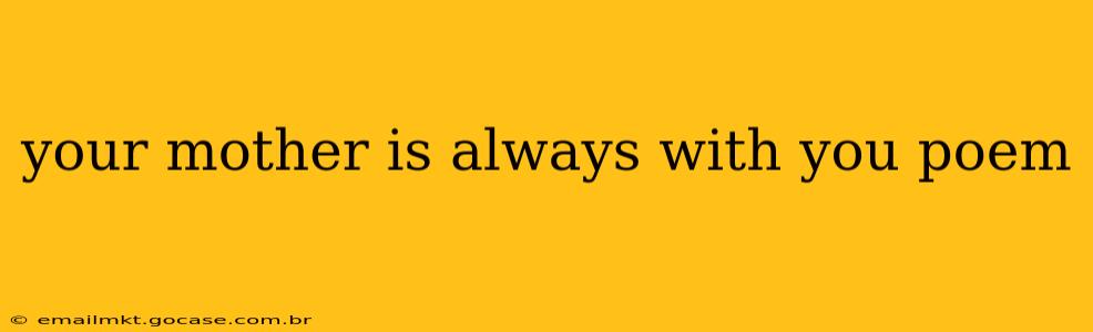 your mother is always with you poem