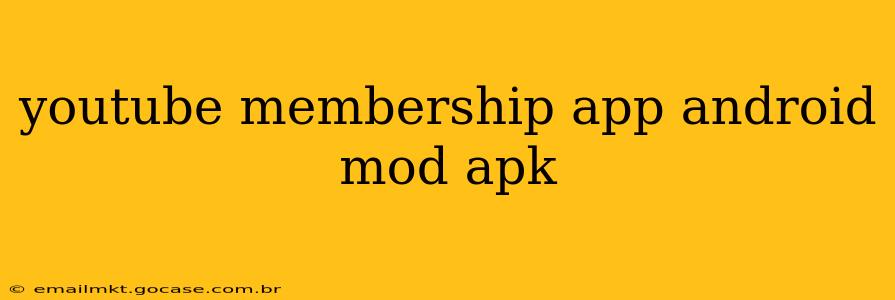 youtube membership app android mod apk