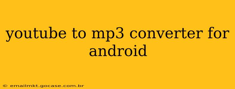 youtube to mp3 converter for android